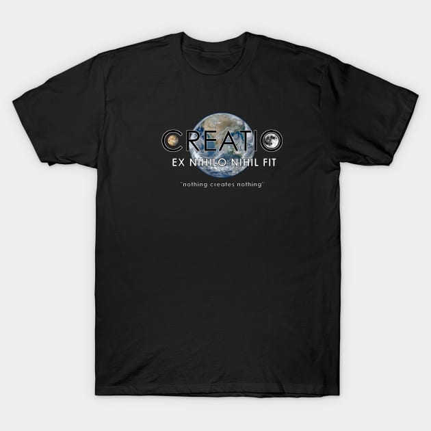 Creatio Ex Nihilo Nihil Fit T-Shirt by The Witness